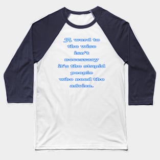 A word to the wise Baseball T-Shirt